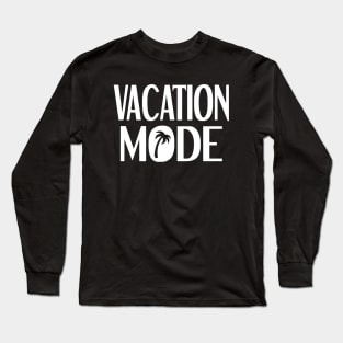 Vacation Mode Long Sleeve T-Shirt